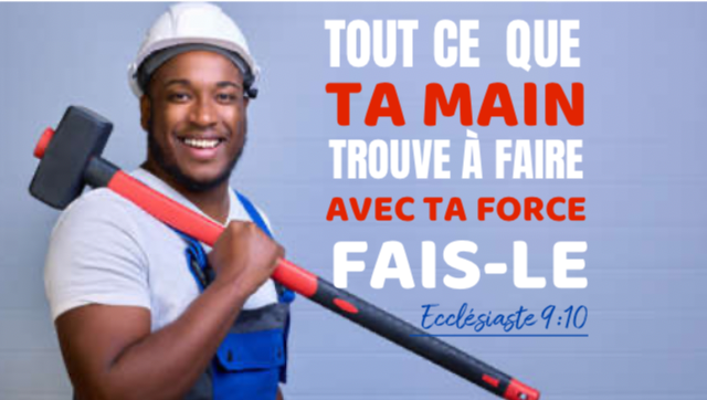 Tout ce que ta main trouve à faire avec ta force, fais le